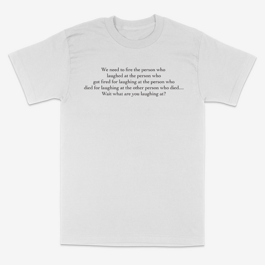 What's So Funny? T-Shirt